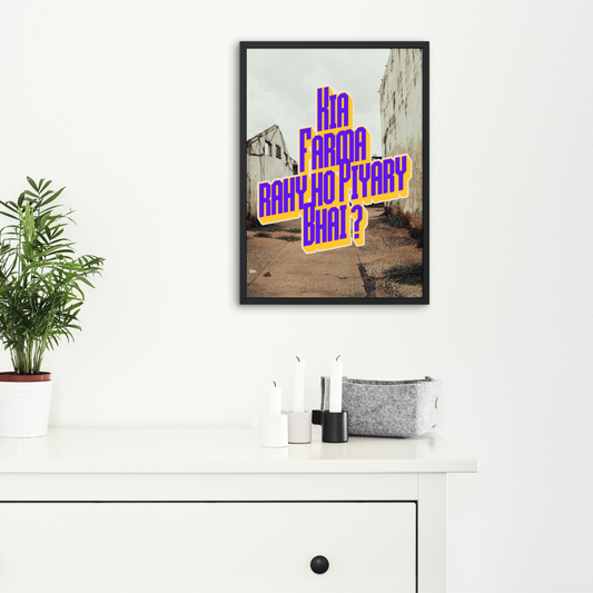 KIA FARMA RAHY HO PIYARY BHAI?